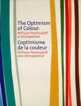 Hardcover The Optimism of Colour: William Perehudoff, a Retrospective Book