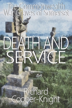 Paperback Death and Service: The Commonwealth War Graves of Somerset Book