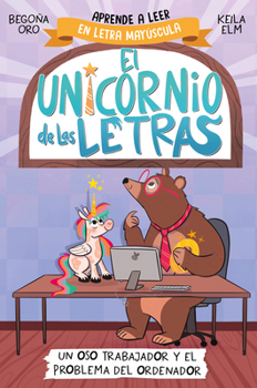 Paperback Un Oso Trabajador Y El Problema del Ordenador. Aprender a Leer Con Mayúsculas (a Partir de 5 Años) / A Hardworking Bear and the Computer Problem [Spanish] Book