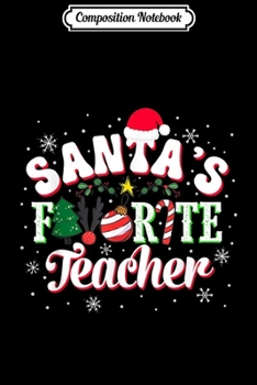 Composition Notebook: Santa's Favorite Teacher Christmas Candy Deer Xmas Ball  Journal/Notebook Blank Lined Ruled 6x9 100 Pages