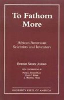 Hardcover To Fathom More: African American Scientists and Inventors Book