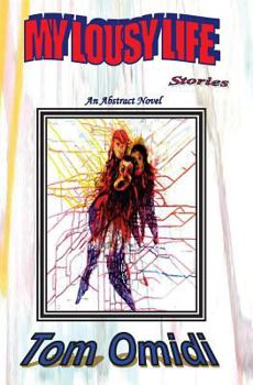 Paperback My Lousy Life Stories: An Abstract Novel Book