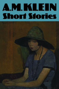 Paperback Short Stories: Collected Works of A.M. Klein Book