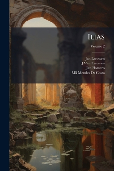 Paperback Ilias: Cum Prolegominis Et Annotatione Critica; Volume 2 [Greek, Ancient (To 1453)] Book