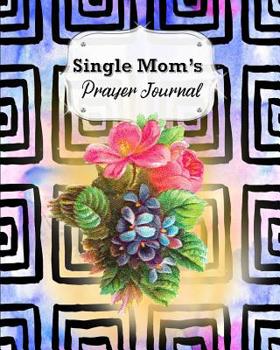 Paperback Single Mom's Prayer Journal: 60 days of Guided Prompts and Scriptures #10 Book