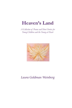 Paperback Heaven's Land: A Collection of Poems and Short Stories for Young Children and the Young at Heart Book