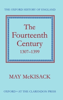 The Fourteenth Century, 1307–1399 - Book #5 of the Oxford History of England