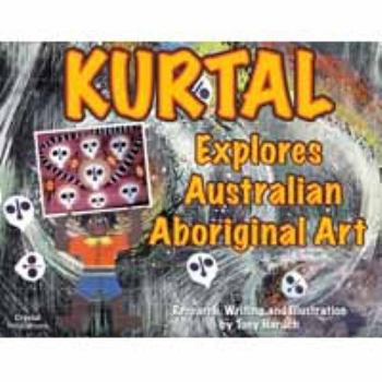Hardcover Kurtal Explores Australian Aboriginal Art Book
