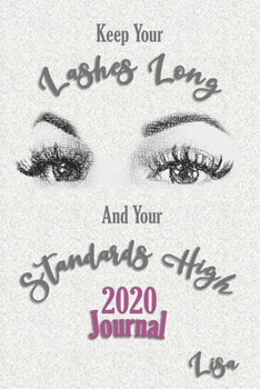 Paperback 2020 Journal Lisa: Keep Your Lashes Long And Your Standards High Book