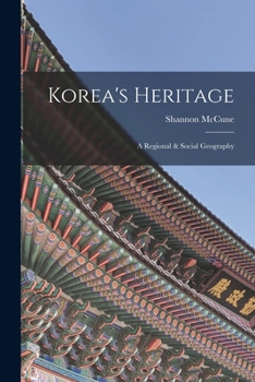 Paperback Korea's Heritage; a Regional & Social Geography Book