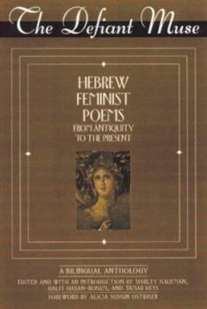 Paperback Defiant Muse: Hebrew Feminist Poems from Antiquity to the Present: A Bilingual Anthology Book