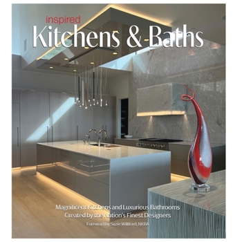 Paperback Inspired Kitchens & Baths: Magnificent Kitchens and Luxurious Bathrooms Created by the Nation's Finest Designers Book