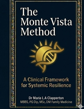 The Monte Vista Method: A Clinical Framework for Systemic Resilience: Bridging the Gap from Population Surveillance to Individual Intervention
