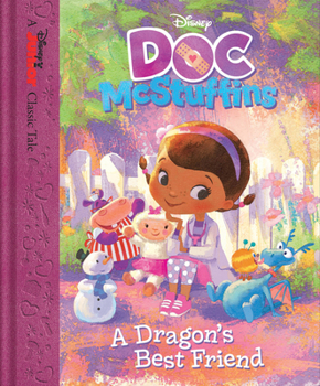 Hardcover Doc McStuffins A Dragon's Best Friend (Disney Junior Classic Tales: Doc McStuffins) Book