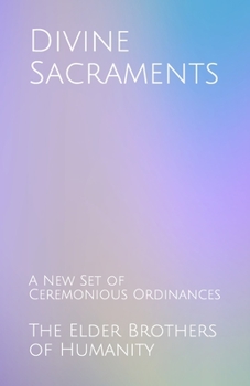 Paperback Divine Sacraments: A New Set of Ceremonious Ordinances Book