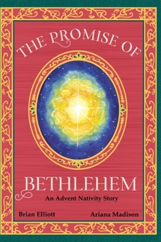 The Promise of Bethlehem: An Advent Nativity Story