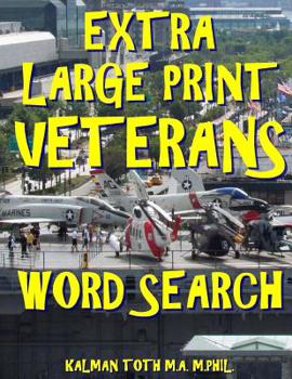 Paperback Extra Large Print Veterans Word Search: 133 Giant Print Themed Word Search Puzzles [Large Print] Book