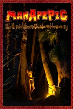 Paperback ManApePig: The Hitchhiker's Guide to Humanity Book