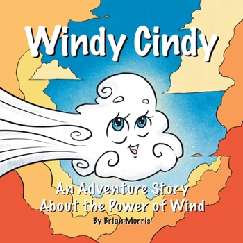 Paperback Windy Cindy: An Adventure Story About the Power of Wind Book