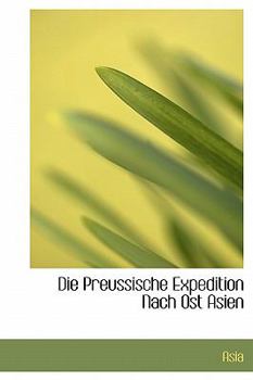 Hardcover Die Preussische Expedition Nach Ost Asien [German] Book