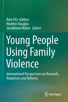 Paperback Young People Using Family Violence: International Perspectives on Research, Responses and Reforms Book