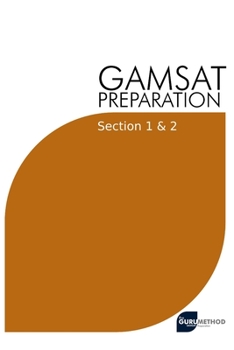 Paperback GAMSAT Preparation Section 1 & 2: Efficient Methods, Detailed Techniques, Proven Strategies, and GAMSAT Style Questions for GAMSAT Section 1 & 2 Book