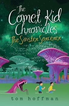 Paperback The Sinister Sorcerer: The Comet Kid Chronicles #3 Book
