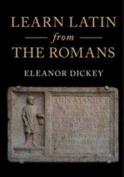 Paperback Learn Latin from the Romans: A Complete Introductory Course Using Textbooks from the Roman Empire Book