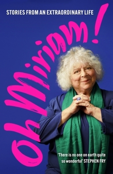 Paperback Oh Miriam!: Stories from an Extraordinary Life Book
