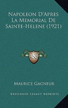Paperback Napoleon D'Apres La Memorial De Sainte-Helene (1921) [French] Book