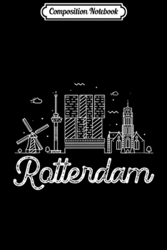 Paperback Composition Notebook: Rotterdam City Skyline Vacation travel Holiday Netherlands Journal/Notebook Blank Lined Ruled 6x9 100 Pages Book