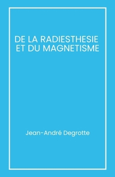 Paperback De la radiesthésie et du magnétisme [French] Book