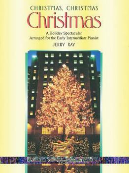 Paperback Christmas, Christmas, Christmas: A Holiday Spectacular Arranged for the Early Intermediate Pianist Book