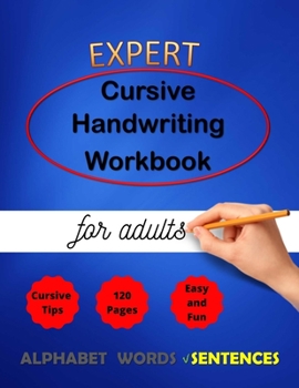 Paperback Expert Cursive Handwriting Workbook for adults: Cursive Handriting Practice for middle school students with guide and inspiring quotes dot to dot curs Book