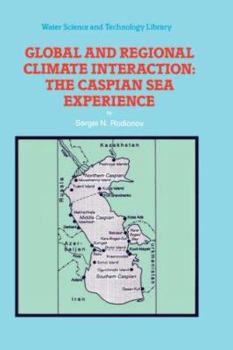 Hardcover Global and Regional Climate Interaction: The Caspian Sea Experience Book