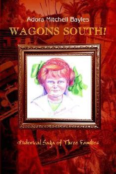 Paperback Wagons South!: Historical Saga of Three Families Book