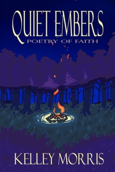 Paperback Quiet Embers: Poetry Of Faith Book