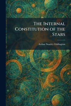 Paperback The Internal Constitution of the Stars Book