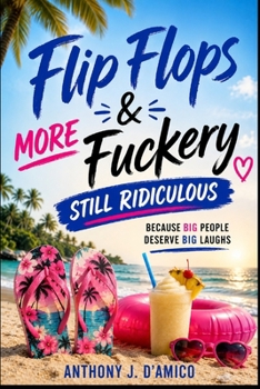 Flip Flops and More Fuckery: Still Ridiculous