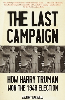 Paperback The Last Campaign: How Harry Truman Won the 1948 Election Book