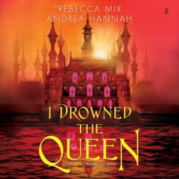 I Drowned the Queen (I Killed the King, 2)