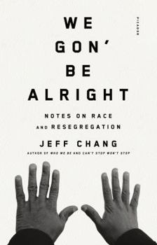 Paperback We Gon' Be Alright: Notes on Race and Resegregation Book