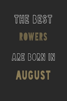 Paperback The Best rowers are Born in August journal: 6*9 Lined Diary Notebook, Journal or Planner and Gift with 120 pages Book