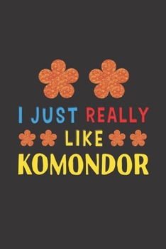 I Just Really Like Komondor: Dog Training Logbook For Peoples Who Loves Their Komondor Dog