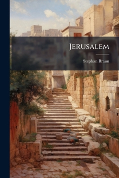 Paperback Jerusalem: Bilder aus dem Orient und Erläuterungen der heiligen Geschichte. [German] Book
