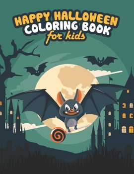 Happy Halloween coloring book for Kids: Halloween Coloring Books For Kids Ages 4-8
