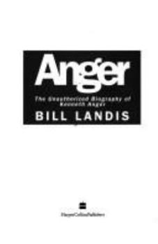 Hardcover Anger: The Unauthorized Biography of Kenneth Anger Book