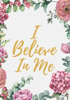 Paperback Gym Diary: I Believe In Me: Workout Log And Meal Planning Notebook Book