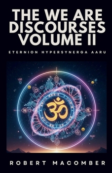 Paperback THE WE ARE DISCOURSES: VOLUME II: ETERNION HYPERSYNERGA AARU Book