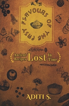 Paperback Flavours Of The Past: Ancient Recipes Lost In Time Book